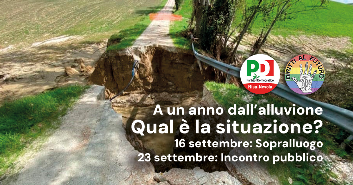 Immagine del manifesto dei due eventi: sullo sfondo si vede una strada danneggiata. Sopra all'immagine si vedono i loghi del PD Misa Nevola e di Diritti al Futuro. Sotto si legge il titolo dell'iniziativa e le due date: 16 settembre (sopralluogo) e 23 settembre (incontro)