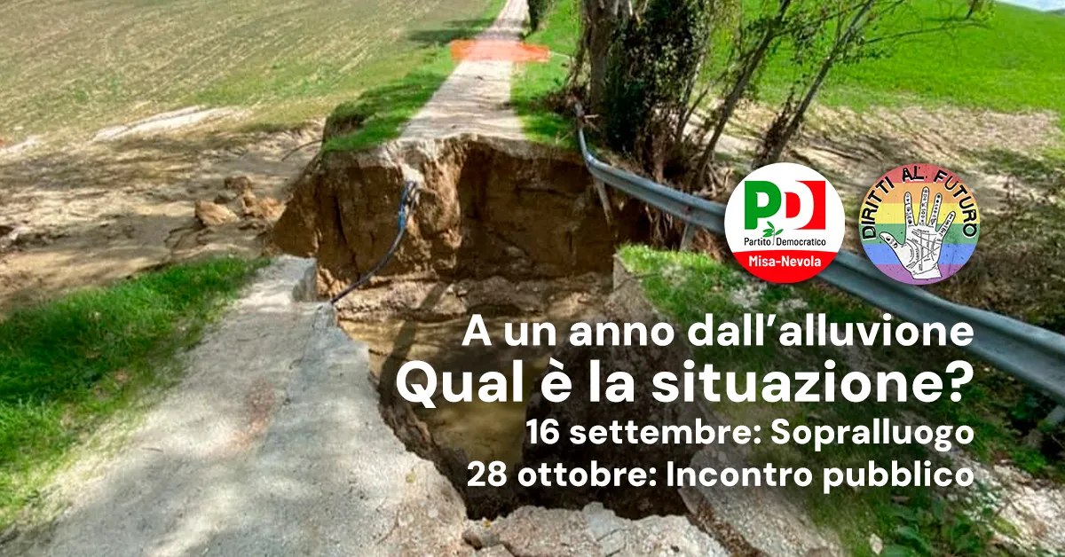 Immagine del manifesto dei due eventi: sullo sfondo si vede una strada danneggiata. Sopra all'immagine si vedono i loghi del PD Misa Nevola e di Diritti al Futuro. Sotto si legge il titolo dell'iniziativa e le due date: 16 settembre (sopralluogo) e 28 ottobre (incontro)