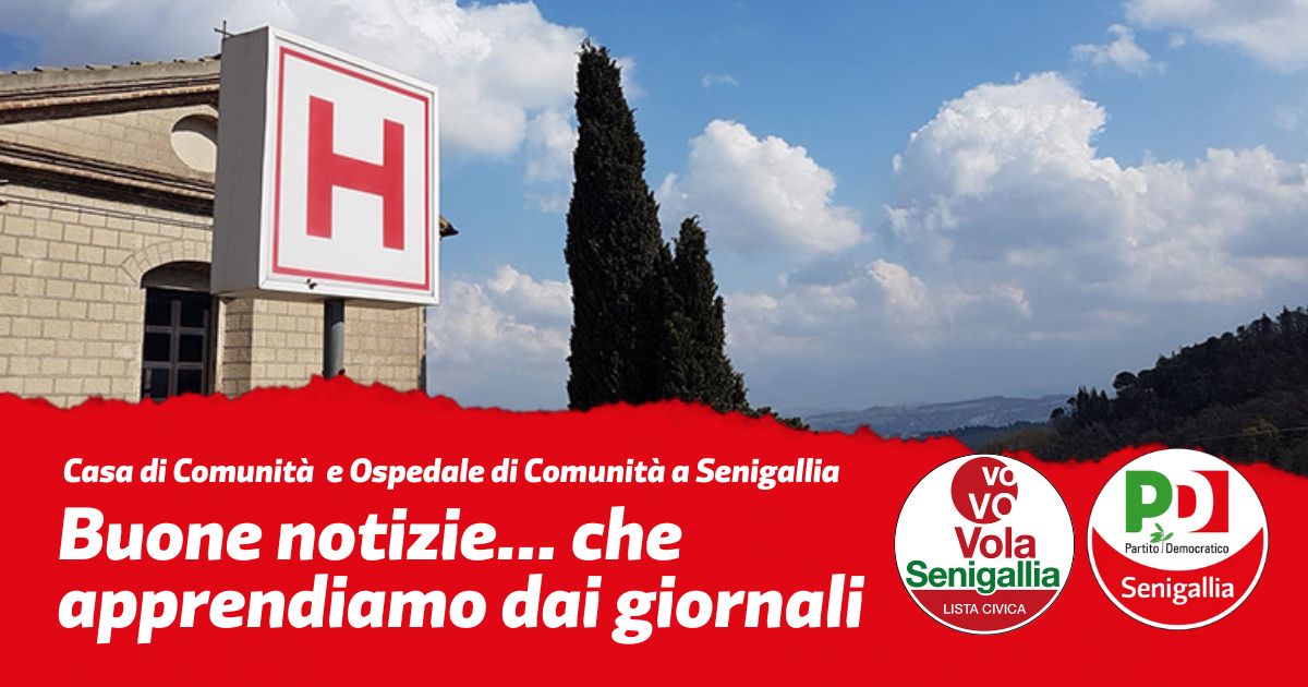 Casa e Ospedale di Comunità: buone notizie… che scopriamo dai giornali